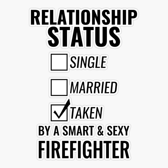 Firefighter Relationship Status Love Quote Sticker