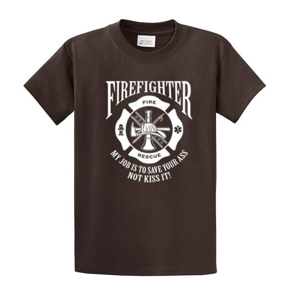 Firefighter Short Sleeve T-shirt My Job is to Save Your A$$ Not Kiss It-Brown-XXL