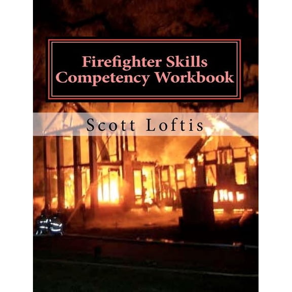 Firefighter Skills Competency Workbook, (Paperback)