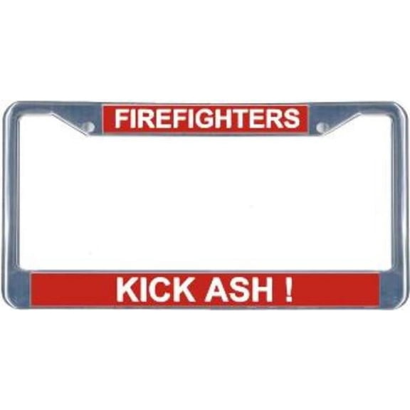 Firefighter's Kick Ash! License Frame.  Free Screw Caps Included