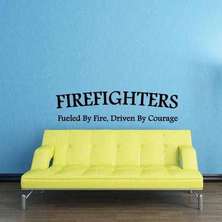 Firefighters Fueled by Fire Driven by Courage Decal - 36 Inches