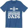 thumbnail image 1 of Firefighters Make The Best Dads Funny Firefighter Fathers Gift Tee Shirt, 1 of 4