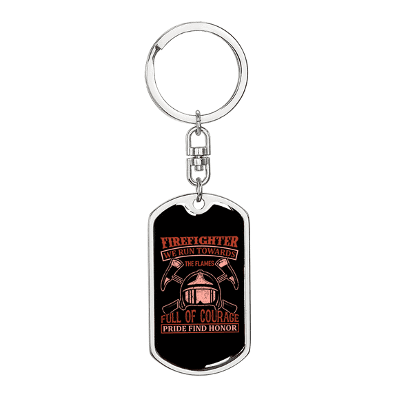 Firefighters Run Towards Flames Dog Tag Keychain Stainless Steel Silver Tone or Gold Tone