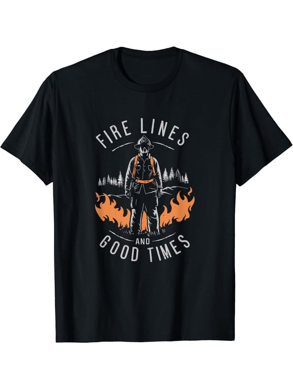 Firefighting Fire Lines And Good Times Wildland Firefighter T-Shirt