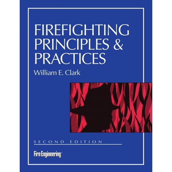 Pre-Owned Firefighting Principles & Practices - Clark, William E.