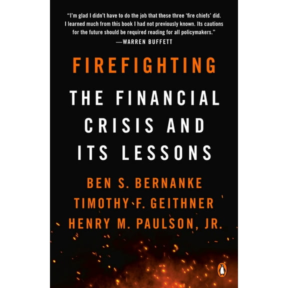 Firefighting: The Financial Crisis and Its Lessons, (Paperback)
