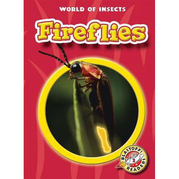 Pre-Owned Fireflies (Blastoff! Readers: World of Insects) (Blastoff Readers. Level 2) (Unknown) 1600140130 9781600140136