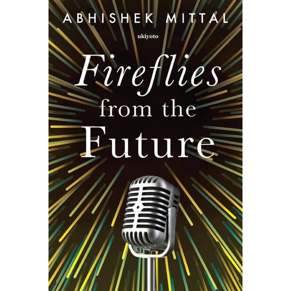 Fireflies from the Future, (Paperback)
