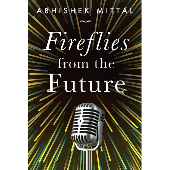 Fireflies from the Future, (Paperback)