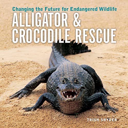 Pre-Owned Alligator & Crocodile Rescue: Changing the Future for Endangered Wildlife (Firefly Animal Rescue) Hardcover