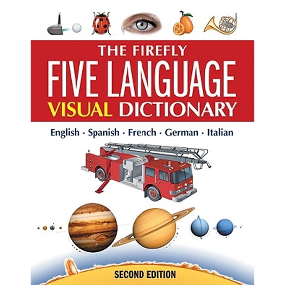 Pre-Owned Firefly Five Language Visual Dictionary: English, French,: The Firefly Five Language Visual Dictionary : English, French, German, Italian, Spanish (Edition 2) (Hardcover)