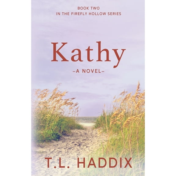 Firefly Hollow: Kathy: A Women's Fiction Romance (Paperback)