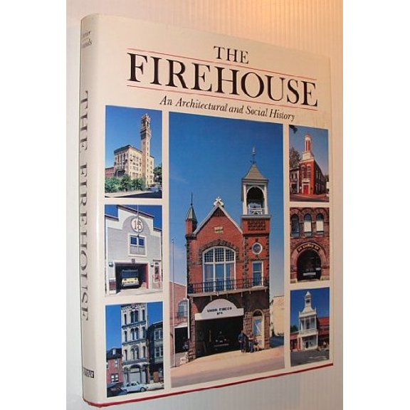 Pre-Owned The Firehouse: An Architectural and Social History (Hardcover) 0896600211 9780896600218