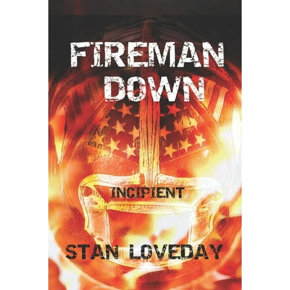 Fireman Down: Incipient #1 (Paperback)