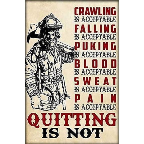 Fireman Metal Sign Vintage Fire Station Decor Crawling Is Acceptable Quitting Is Not Tin Poster Home Club Wall Decoration Plaque Size: 12 x 16 inch