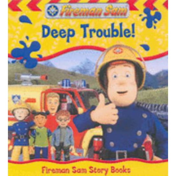Pre-Owned Fireman Sam: Deep Trouble (Fireman Sam Story Books) (Paperback) 1405229357 9781405229357
