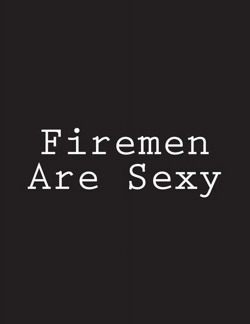 Firemen Are Sexy : Notebook Large Size 8.5 x 11 Ruled 150 Pages (Paperback)