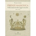 thumbnail image 1 of Firenze Massonica : Il Libro Matricola Della Loggia Concordia (1861-1921) (Paperback), 1 of 1