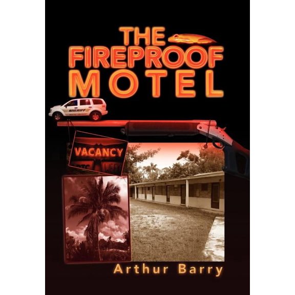 The Fireproof Motel, (Hardcover)