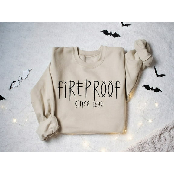 Fireproof Since 1692 Sweatshirt, Salem Witch Shirt, Witch Sweatshirt, Halloween Gift Sweatshirt, Salem 1692 Shirt, Salem Witch Trials 1692