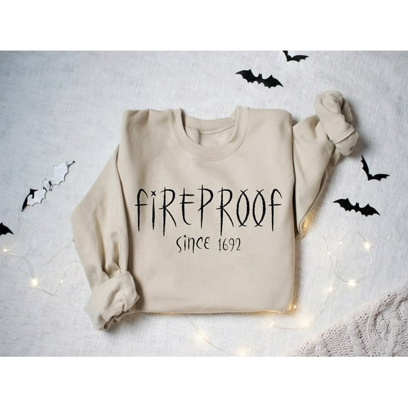 Fireproof Since 1692 Sweatshirt, Salem Witch Shirt, Witch Sweatshirt, Halloween Gift Sweatshirt, Salem 1692 Shirt, Salem Witch Trials 1692