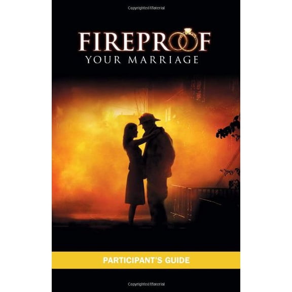 Pre-Owned Fireproof Your Marriage: Participant's Guide, (Paperback)