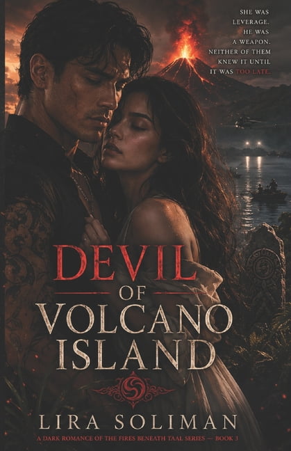 The Fires Beneath Taal Devil of Volcano Island: A Dark Romance Thriller of Mafia Secrets, Volcanic Power, Forbidden Love, and Ancient Philippin, Book 3, (Paperback)