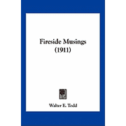 Fireside Musings 1911 Paperback