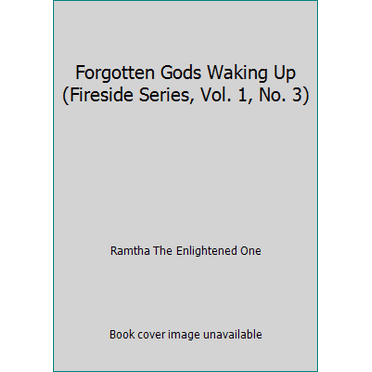 Pre-Owned Forgotten Gods Waking Up (Fireside Series, Vol. 1, No. 3) (Paperback) 1578730589 9781578730582