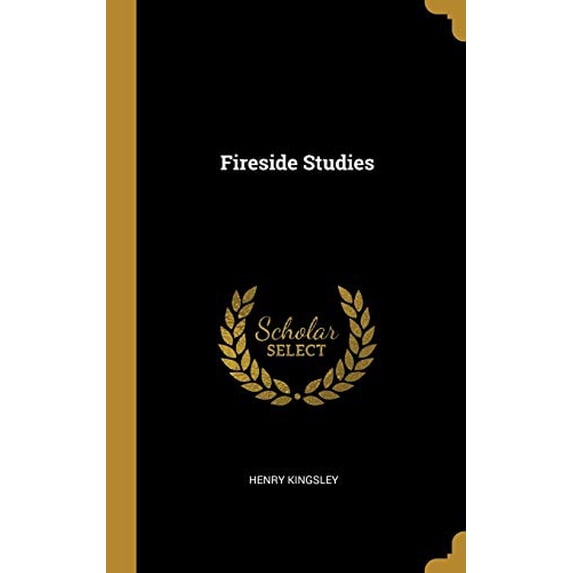 Fireside Studies Hardcover 0469242310 9780469242319 Henry Kingsley