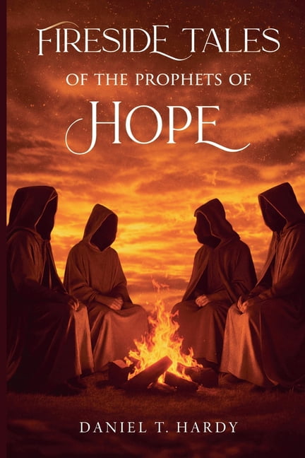 Fireside Tales Fireside Tales of the Prophets of Hope, (Paperback)