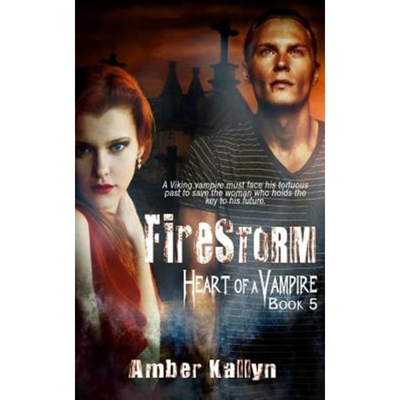 Heart of a Vampire: Firestorm (Heart of a Vampire, Book 5) (Paperback)