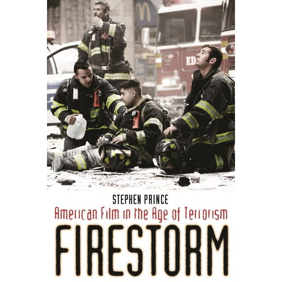 Firestorm: American Film in the Age of Terrorism, (Hardcover)