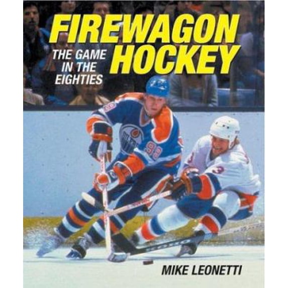 Pre-Owned Firewagon Hockey: The Game in the Eighties (Paperback) 1552979113 9781552979112