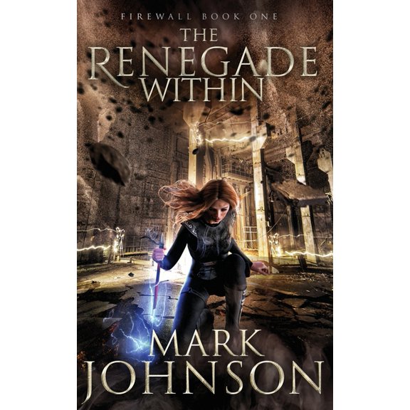 Firewall: The Renegade Within (Series #1) (Paperback)