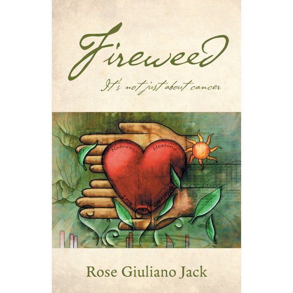 Fireweed: It's Not Just About Cancer, (Paperback)