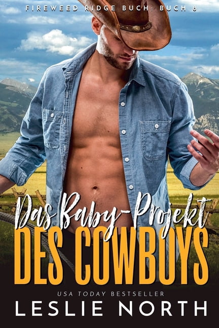 Fireweed Ridge Serie Das Baby-Projekt des Cowboys, Book 8, (Paperback)