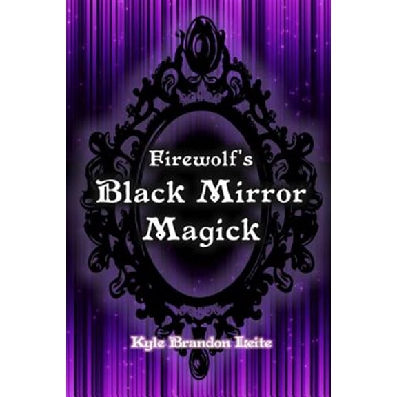 Pre-Owned Firewolf's Black Mirror Magick, (Paperback)
