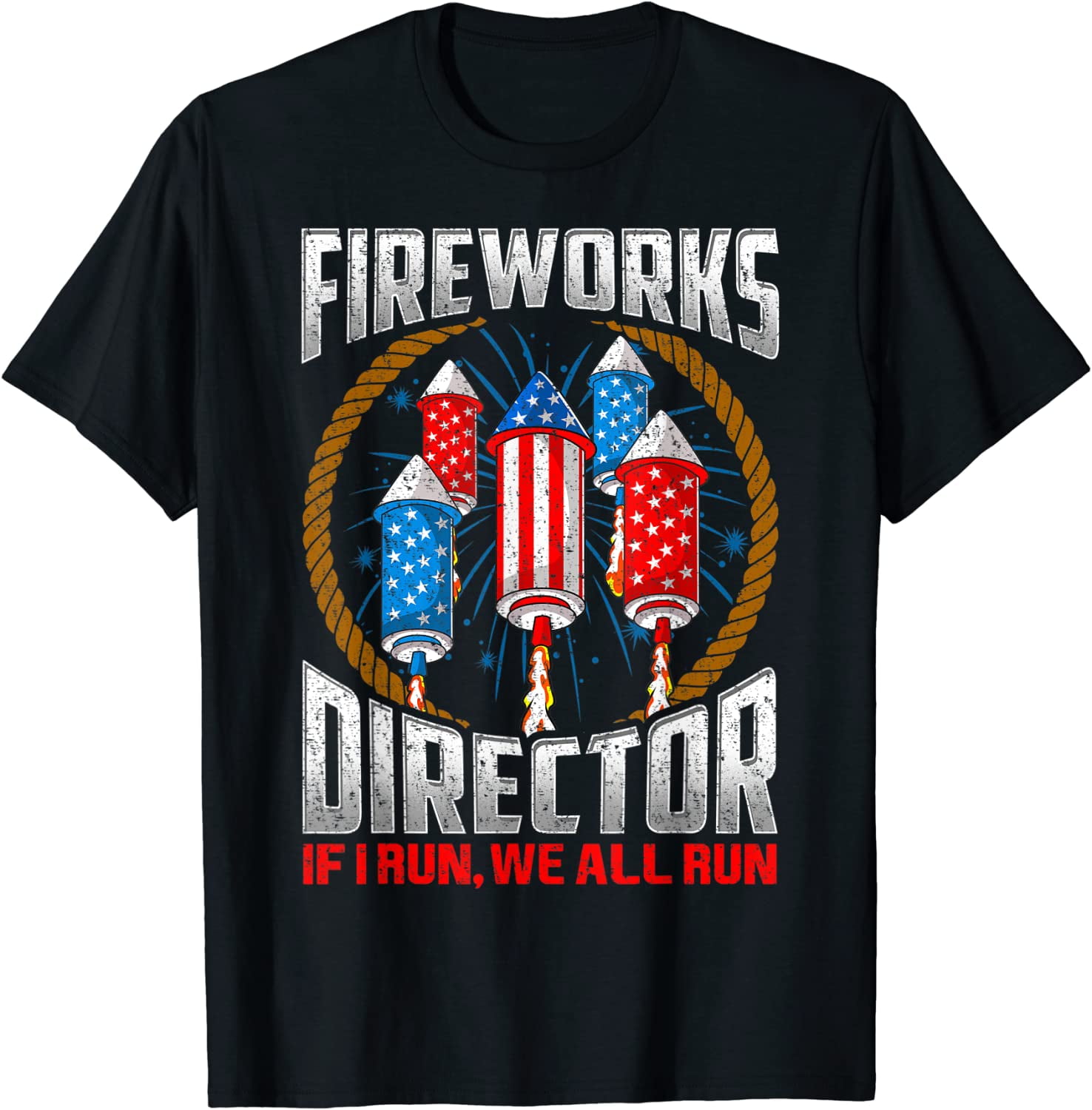 4th Of July Shirt Fireworks Director If I Run We All You Run 4th Of July Shirt Fireworks Director If I Run We All You Run