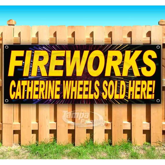 Fireworks Catherine Wheels Sold Here 13 oz Vinyl Banner With Metal Grommets