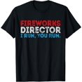 thumbnail image 1 of Fireworks Director If I Run You Run 4th July T-Shirt, 1 of 4