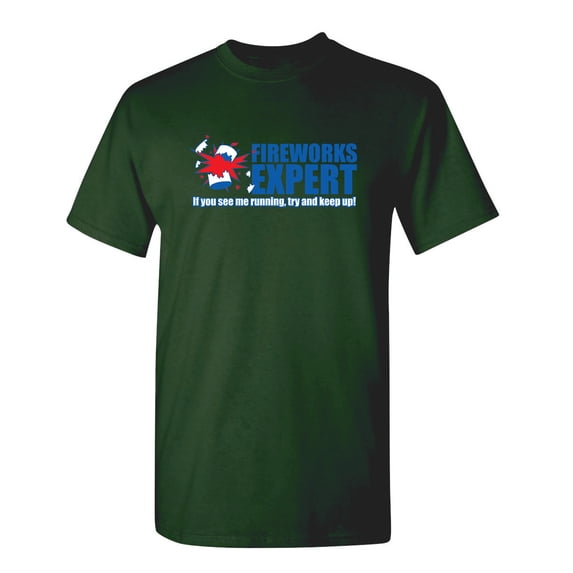 Fireworks Expert If You See Me Running Try And Keep Up Party Birthday Tshirt Sarcastic Humor Graphic Tees Gift For Fun Lovers Novelty Funny T Shirt For Men