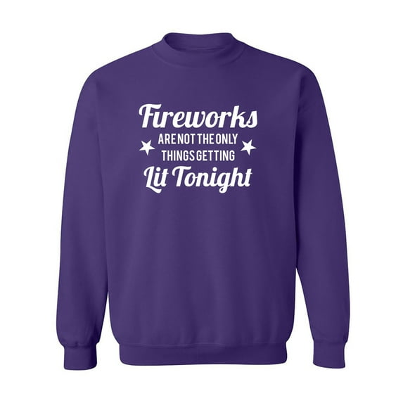 Fireworks. . .Getting Lit Tonight Crewneck Sweatshirt
