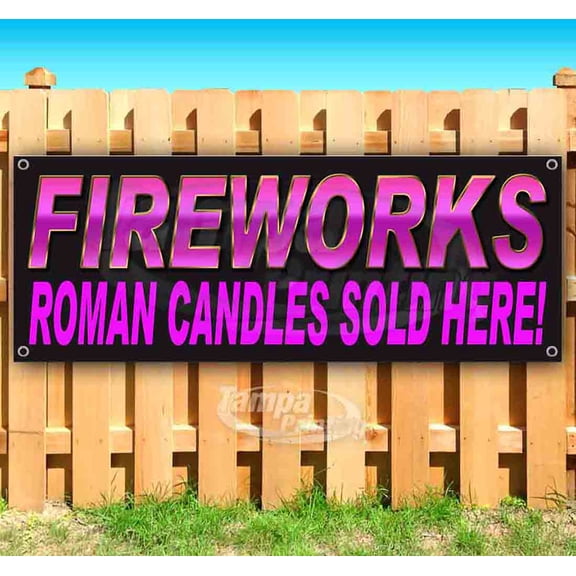 Fireworks Roman Candles Sold Here 13 oz Vinyl Banner With Metal Grommets