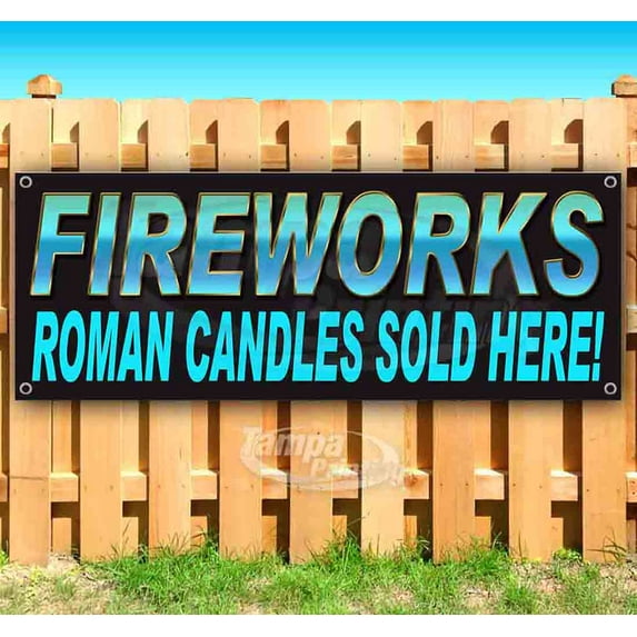 Fireworks Roman Candles Sold Here 13 oz Vinyl Banner With Metal Grommets