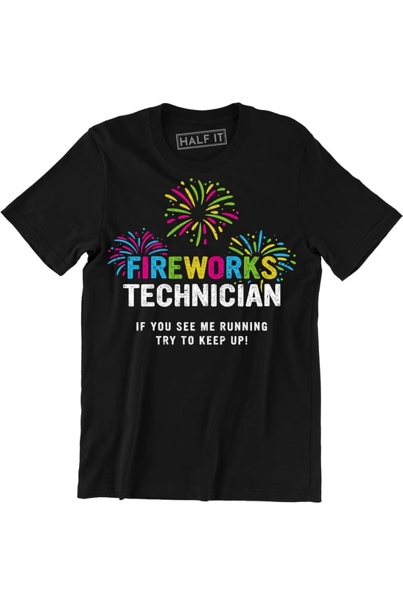 Fireworks Technician If You See Me Running Try to Keep Up Slogan Men's T-Shirt