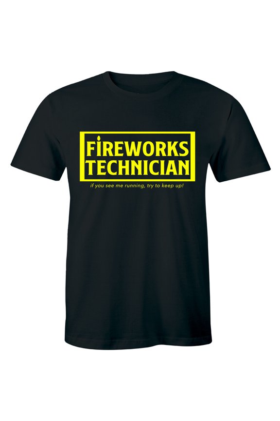 Fireworks Technicians If You See Me Running Try To Keep Up Slogan Tee Men All Size S-5XL