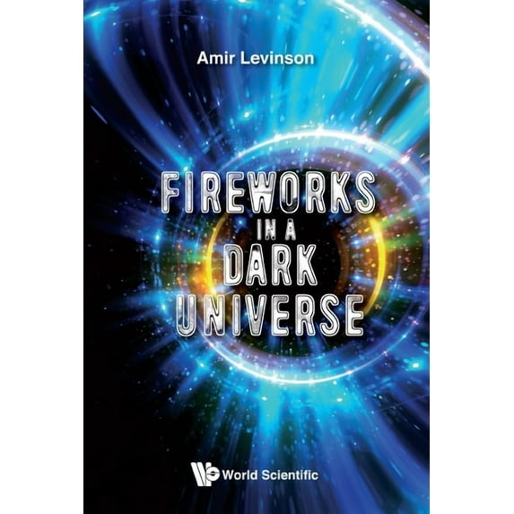 Fireworks in a Dark Universe, (Hardcover)