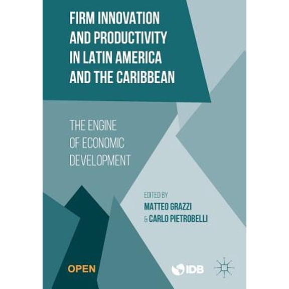 Firm Innovation and Productivity in Latin America and the Caribbean: The Engine of Economic Development, (Paperback)