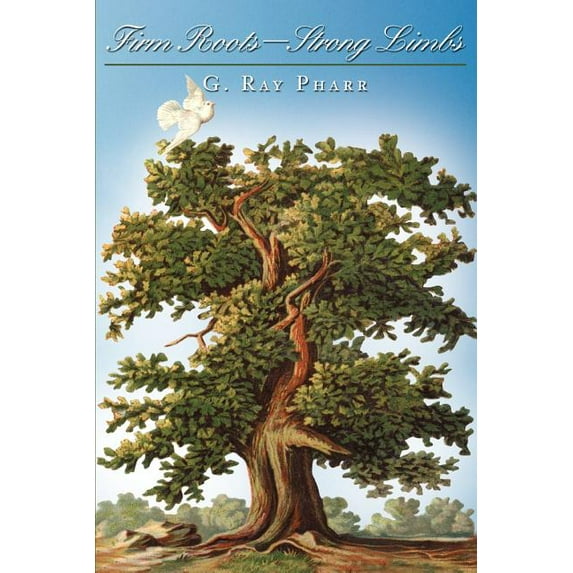 Firm Roots--Strong Limbs (Paperback)